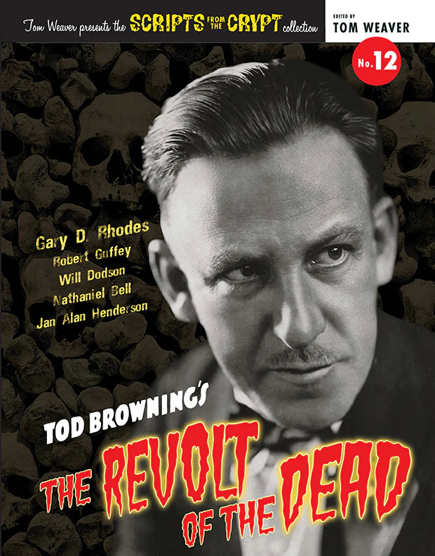 Tod Browning and the Unmade 1930s Zombie Apocalypse Movie THE REVOLT OF THE DEAD w/ Gary D. Rhodes and Robert Guffey