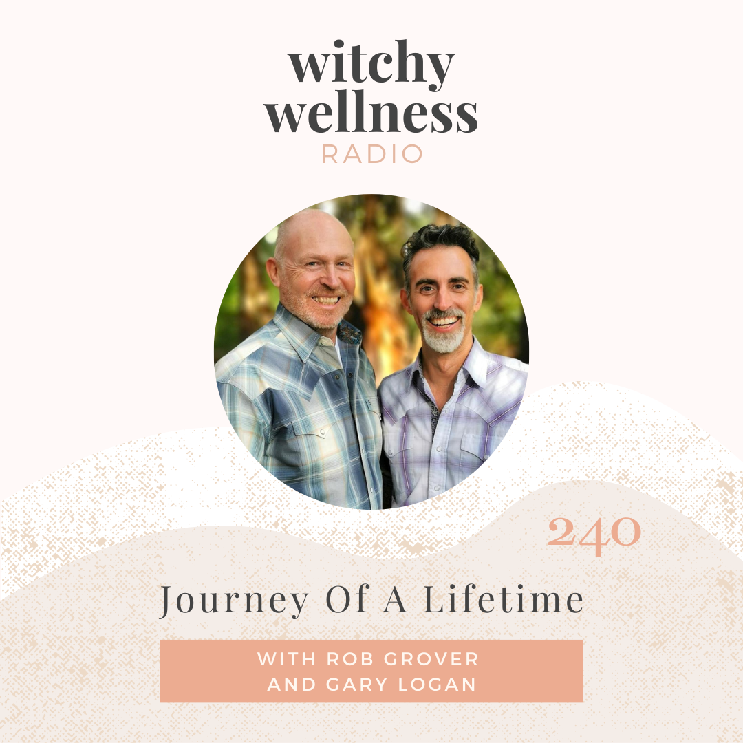 #240 Journey Of A Lifetime with Rob Grover & Gary Logan