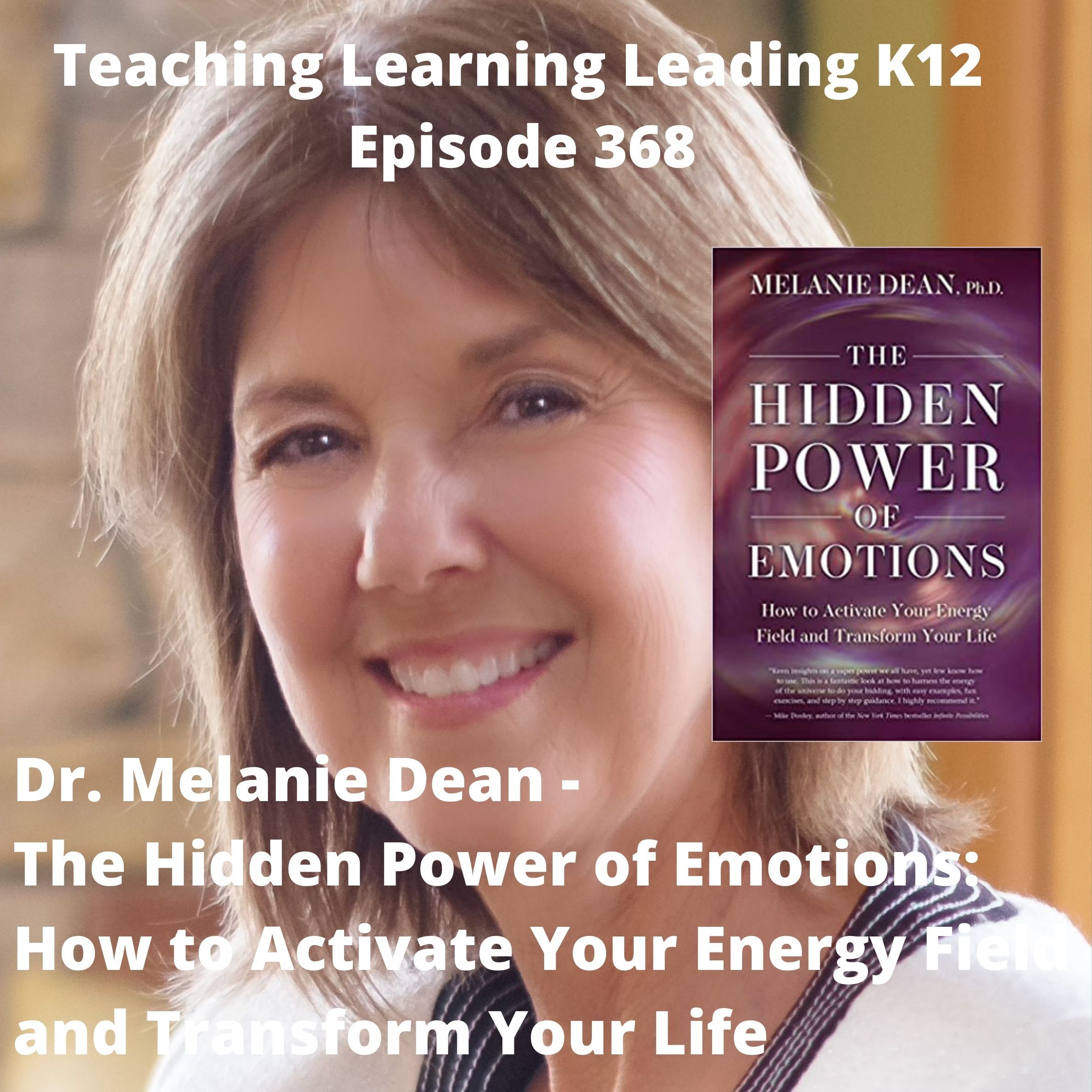 Dr. Melanie Dean - The Hidden Power of Emotions: How to Activate Your Energy Field and Transform Your Life - 368 Image