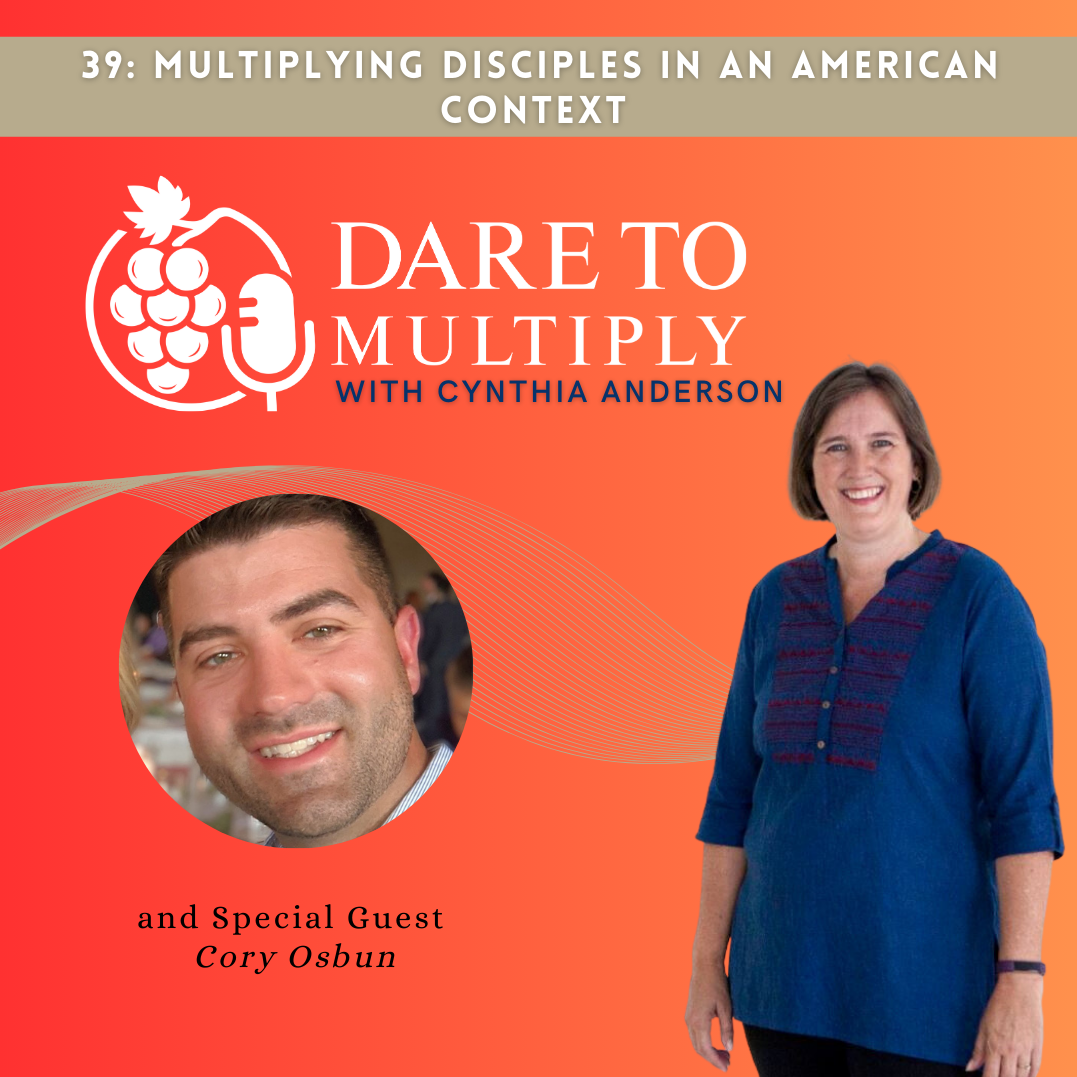 39: Multiplying Disciples in an American Context with Cory Osbun