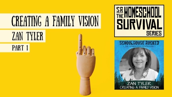 Creating a Family Vision - Zan Tyler on the Schoolhouse Rocked Podcast