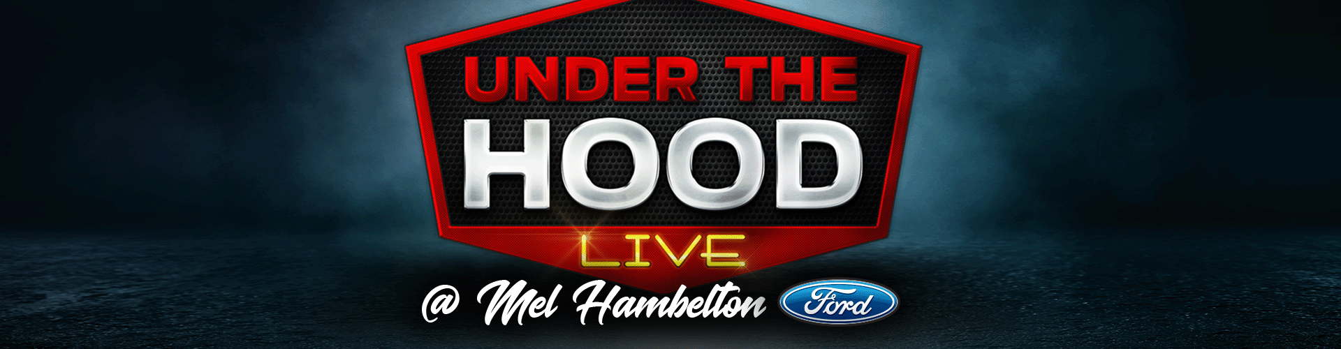 Under The Hood @ Mel Hambelton Ford - Audio