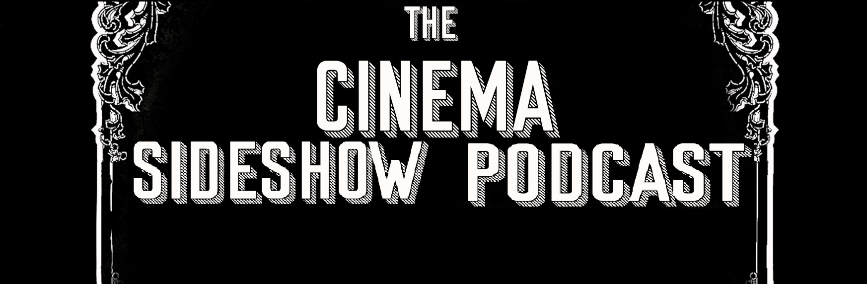 The Cinema Sideshow Podcast