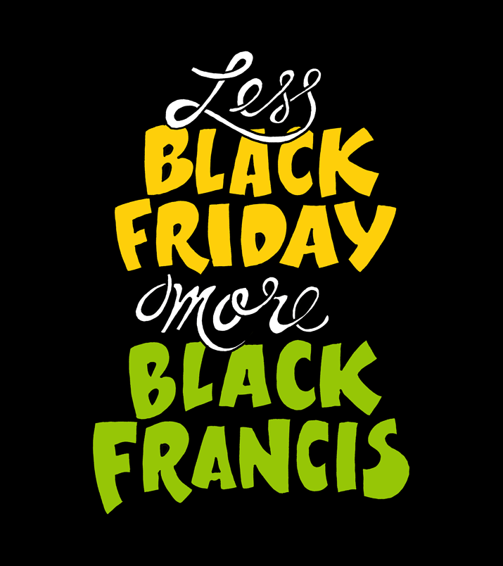 Less-Black-Friday-more_black_francis64nnj.png
