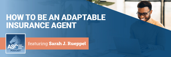 ASG_Podcast_Episode_Header_How_to_Be_an_Adaptable_Insurance_Agent_302.jpg
