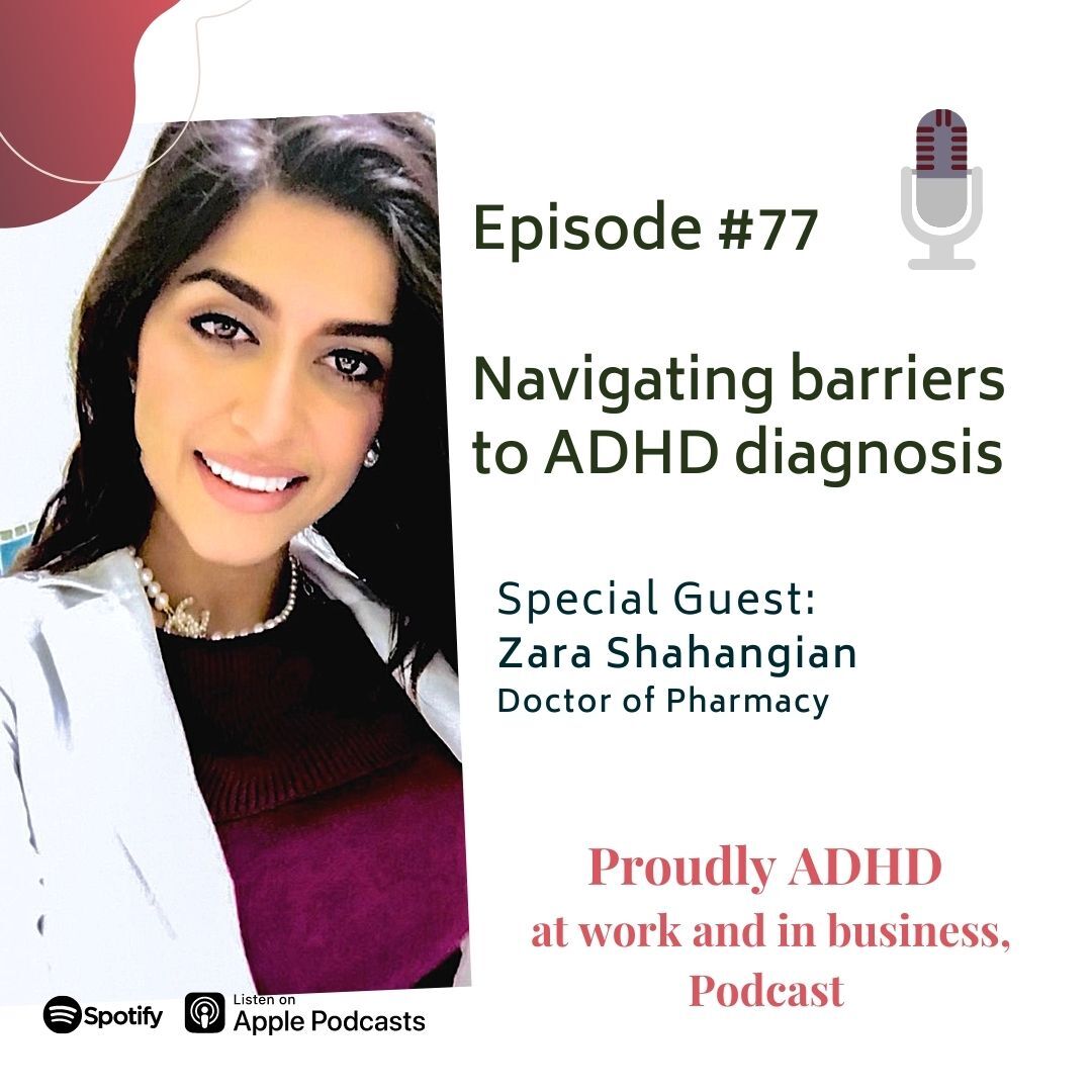 #77 Navigating barriers to ADHD diagnosis, personal story of Dr. Zara Shahangian Image