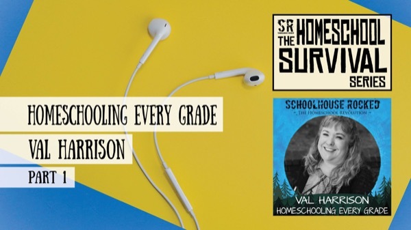 Homeschooling EVERY Grade, Part 1: Pre-K through Elementary - Val Harrison (Homeschool Survival Series)