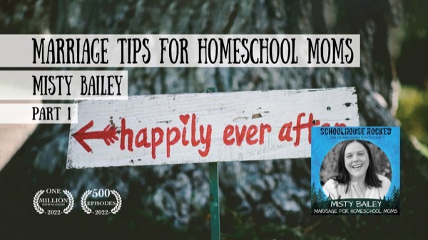 Misty Bailey - Marriage Tips for Homeschool Moms (Family Series)