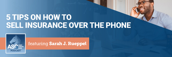 ASG_Podcast_Episode_Header_5_Tips_on_How_to_Sell_Insurance-Over_the_Phone_231.jpg