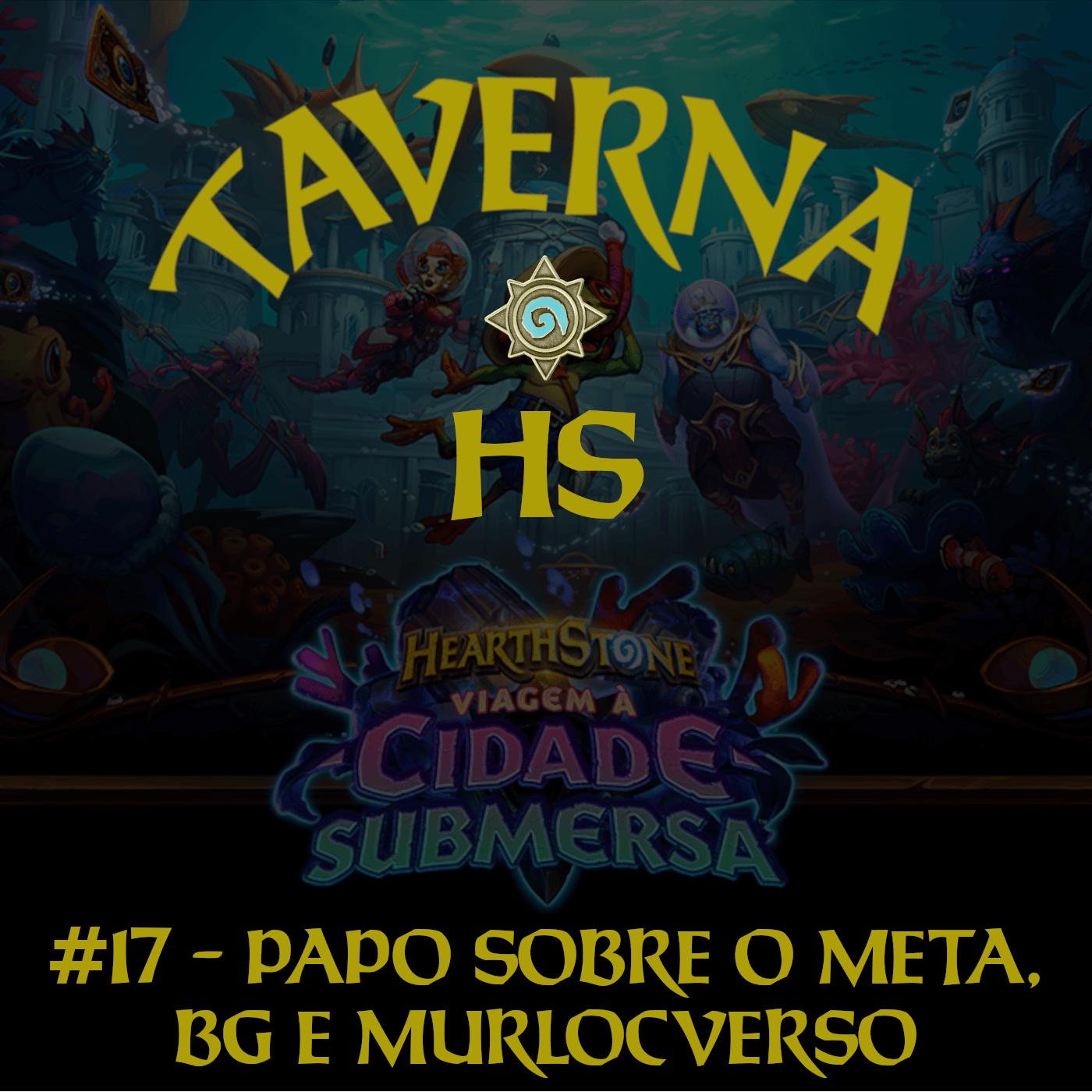 Taverna HS #17 - Papo sobre Meta, BG e Murlocverso!
