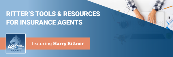 ASG_Podcast_Episode_Header_Ritter_Tools_Resources_for_Insurance_Agents_featuring_Harry_Rittner_421.png