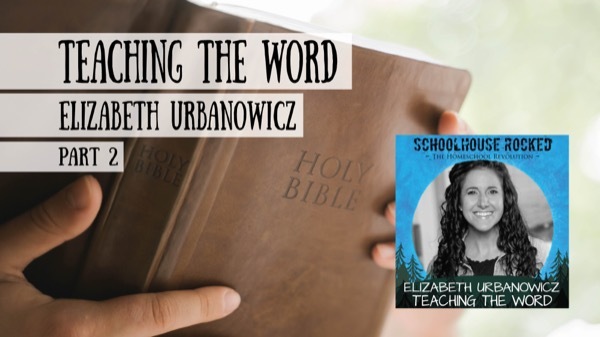 Elizabeth Urbanowicz - Teaching the Word, part 2