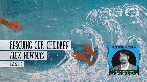 Rescuing our Children - Alex Newman on the Schoolhouse Rocked Podcast