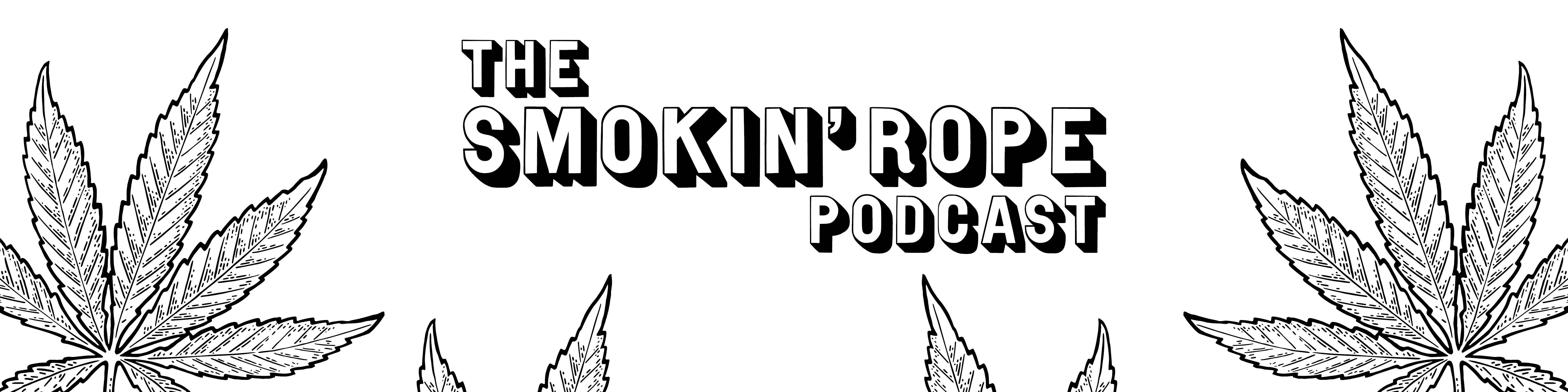 The Smokin’ Rope Podcast