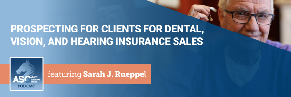 ASG_Podcast_Episode_Header_Prospecting_for_Clients_for_Dental_Vision_and_Hearing_Insurance_Sales_335.jpg