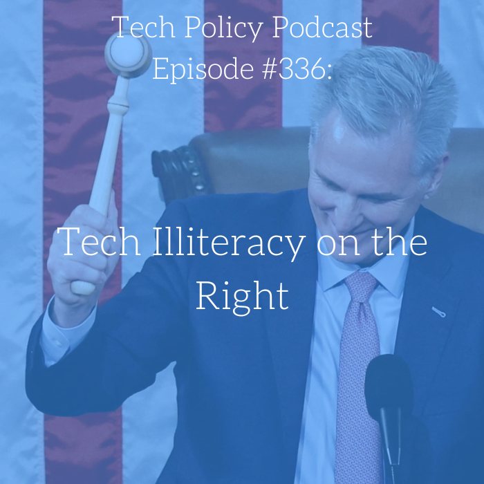 #336: Tech Illiteracy on the Right
