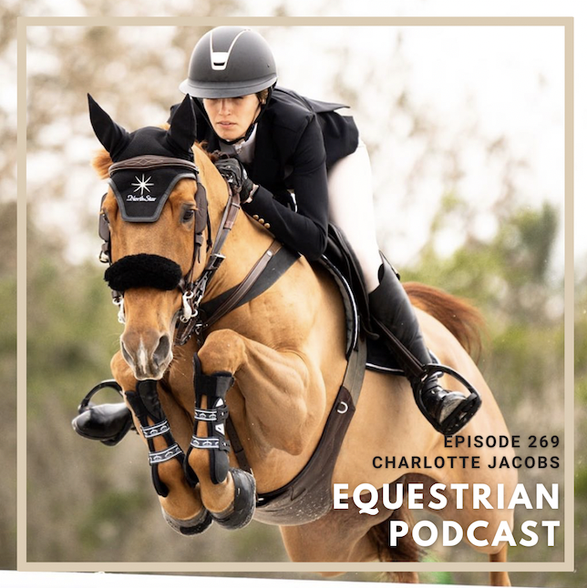 [EP 269] Growing Up in a Horse Family with Charlotte Jacobs