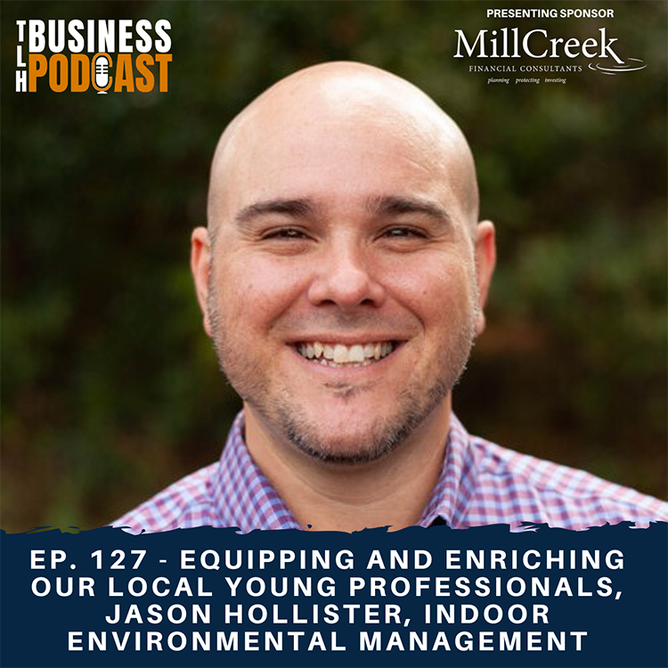 Ep. 127 - Equipping and Enriching our Local Young Professionals, Jason Hollister, Indoor Environmental Management, Access Tallahassee Chair
