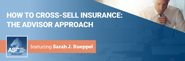 ASG_Podcast_Episode_Header_How_to_Cross-Sell_Insurance_The_Advisor_Approach_409.png