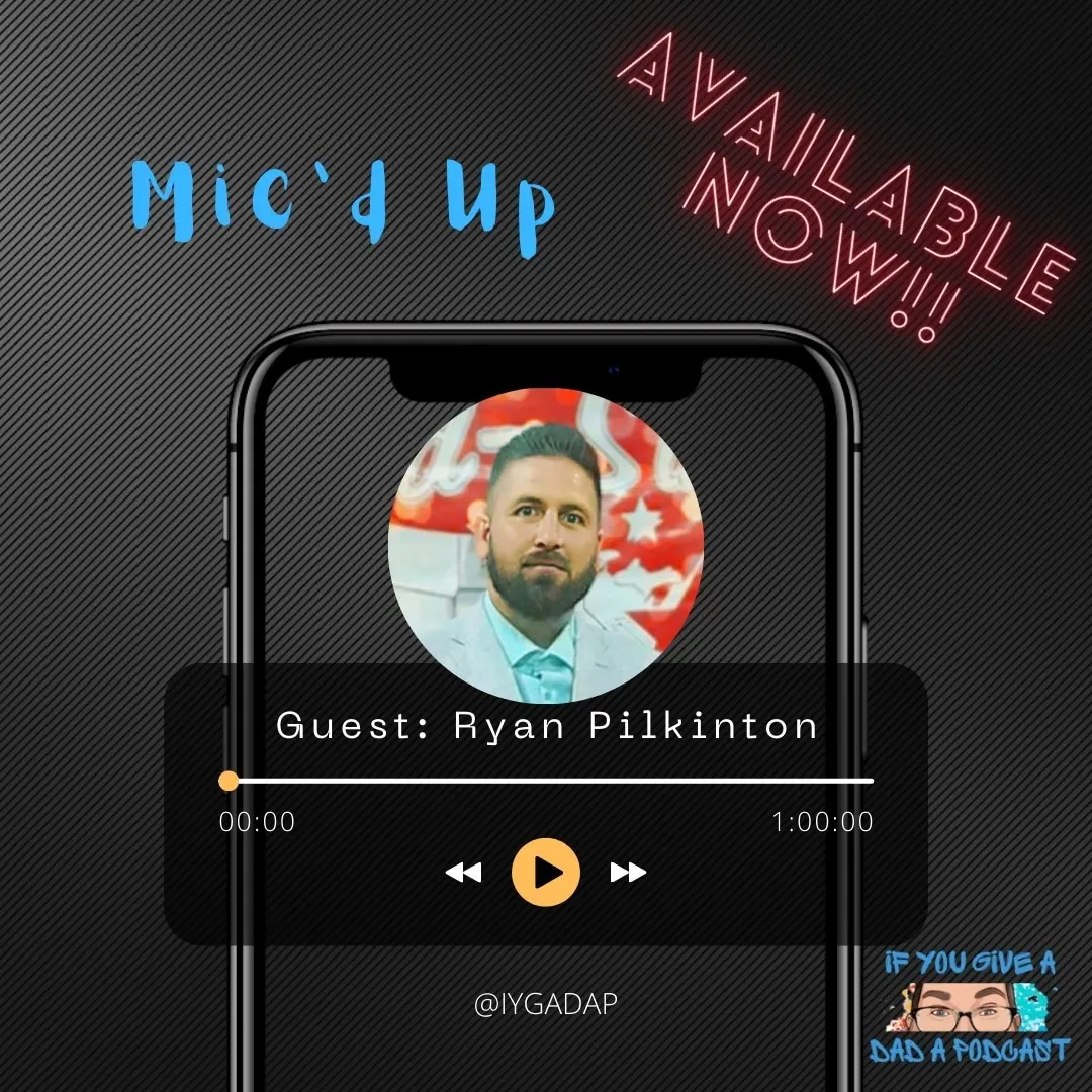 Mic’d Up (Guest: Ryan Pilkinton)