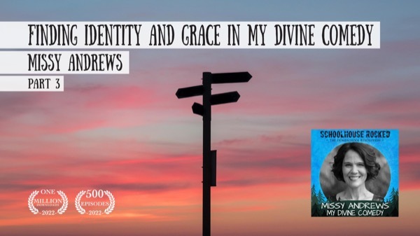Finding Identity and Grace in My Divine Comedy - Missy Andrews on the Schoolhouse Rocked Podcast