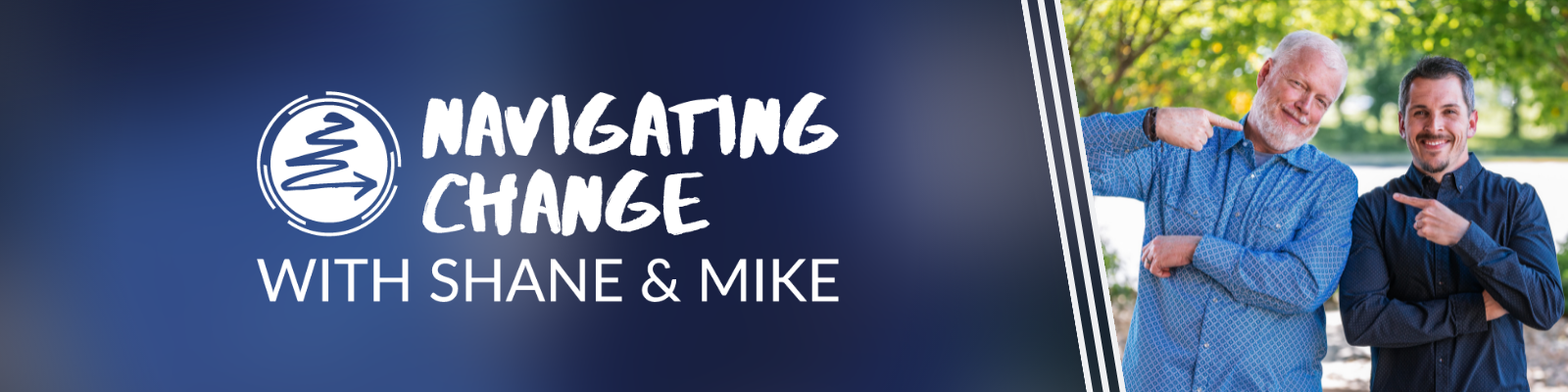 Navigating Change With Shane and Mike