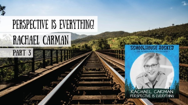 Rachael Carman - Perspective is Everything, Part 3