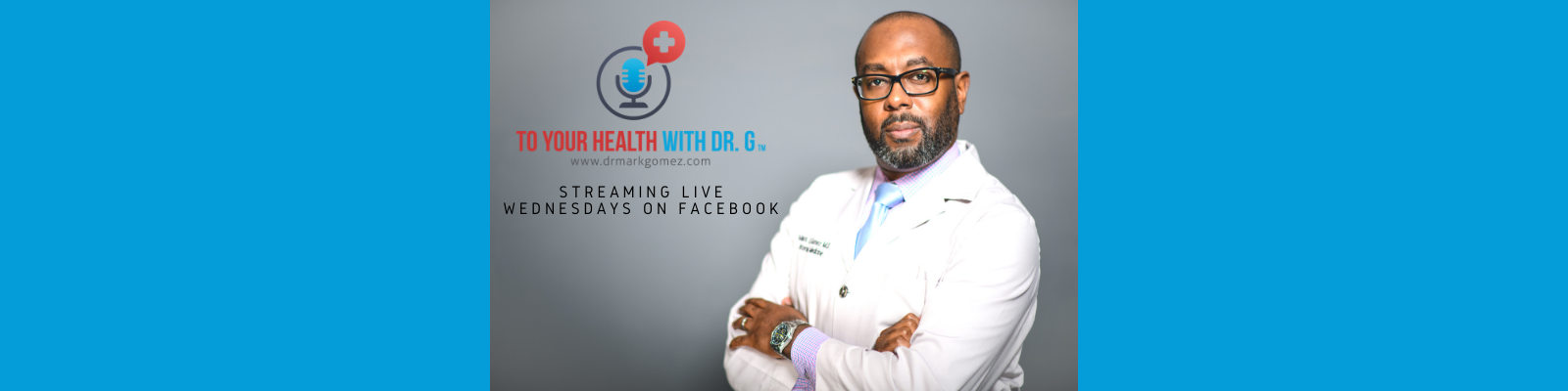 TO YOUR HEALTH WITH DR. G™