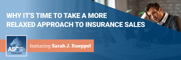 ASG_Podcast_Episode_Header_Why_Insurance_Agents_Should_Take_a_More_Relaxed_Approach_to_Insurance_Sales_324.jpg