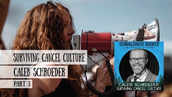 Surviving Cancel Culture - Caleb Schroeder on the Schoolhouse Rocked Podcast