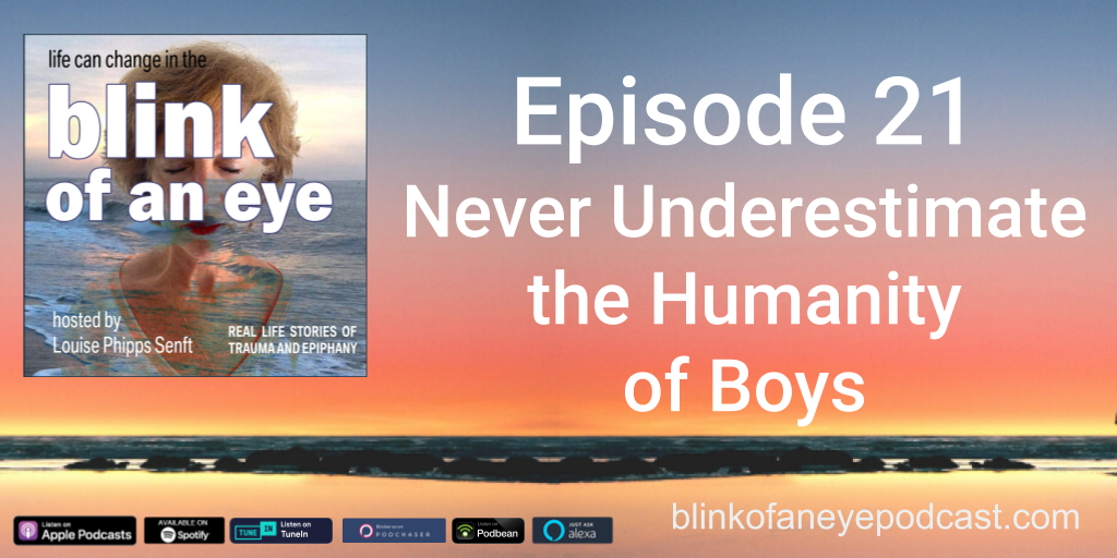 Blink of an Eye Episode 21: Never Underestimate the Humanity of Boys