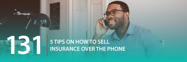 ASG_Podcast_Episode_Header_5-Tips-on-How-to-Sell-Insurance-Over-the-Phone-131.jpg