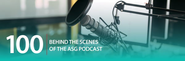 ASG_Podcast_Episode_Header_Behind_the_Scenes_of_the_ASG_Podcast_100.jpg