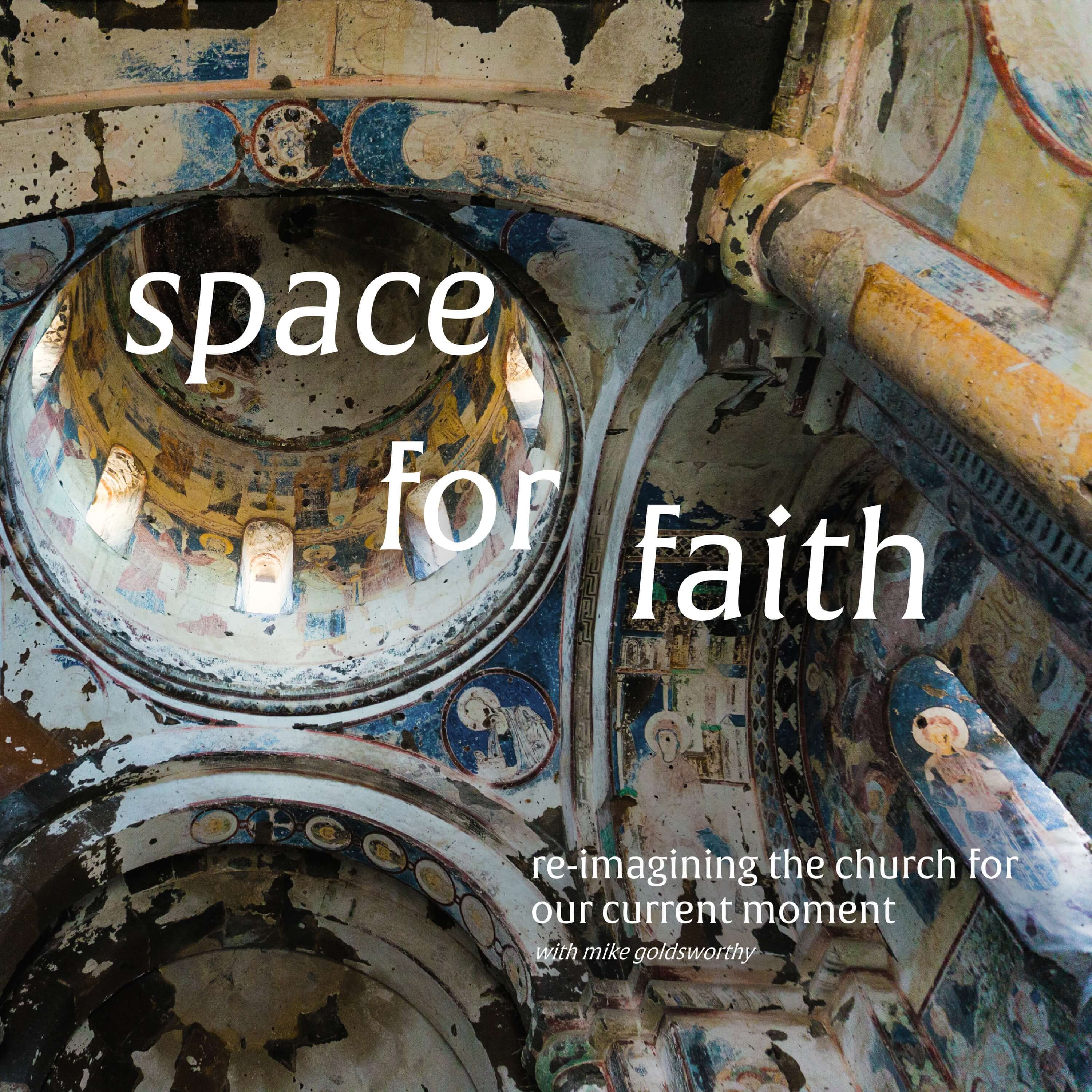 space for faith with mike goldsworthy