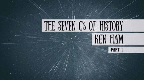 Ken Ham - The Seven C's of History