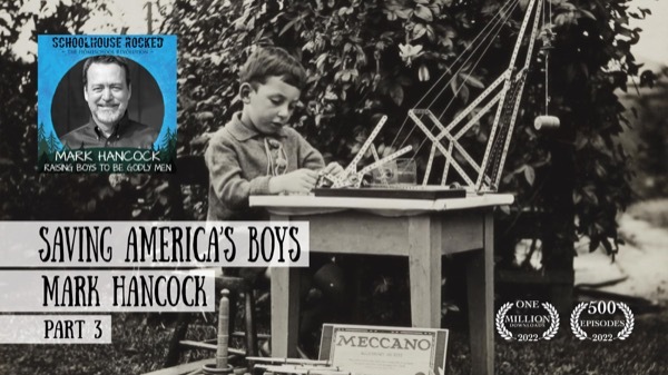 Saving Americas Boys - Mark Hancock on the Schoolhouse Rocked Podcast