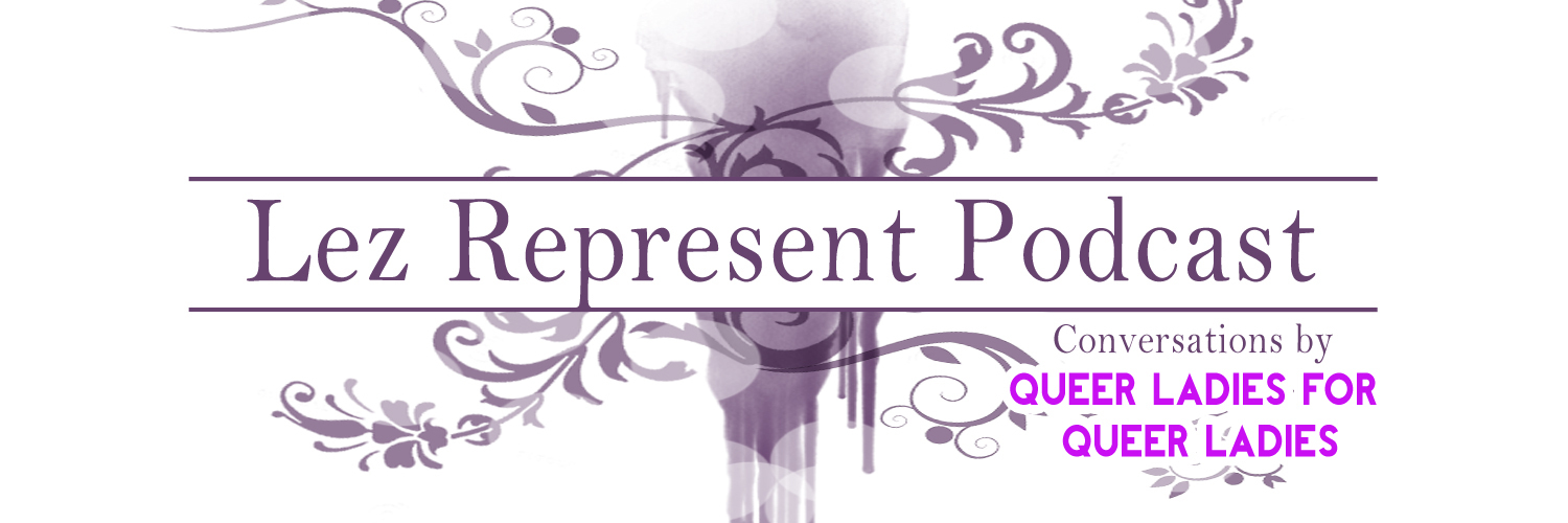 Lez Represent Podcast | A queer LGBT social