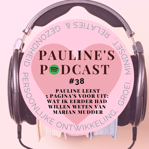 #38 Podcast Voorlezen uit: Wat ik eerder had willen weten over Angst, zelfliefde en acceptatie van Marian Mudder tijdens de Boekenweek over de Liefde