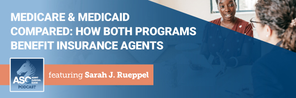ASG_Podcast_Episode_Header_Medicare_Medicaid_Compared_How_Both_Programs_Benefit_Insurance_Agents_351.jpg