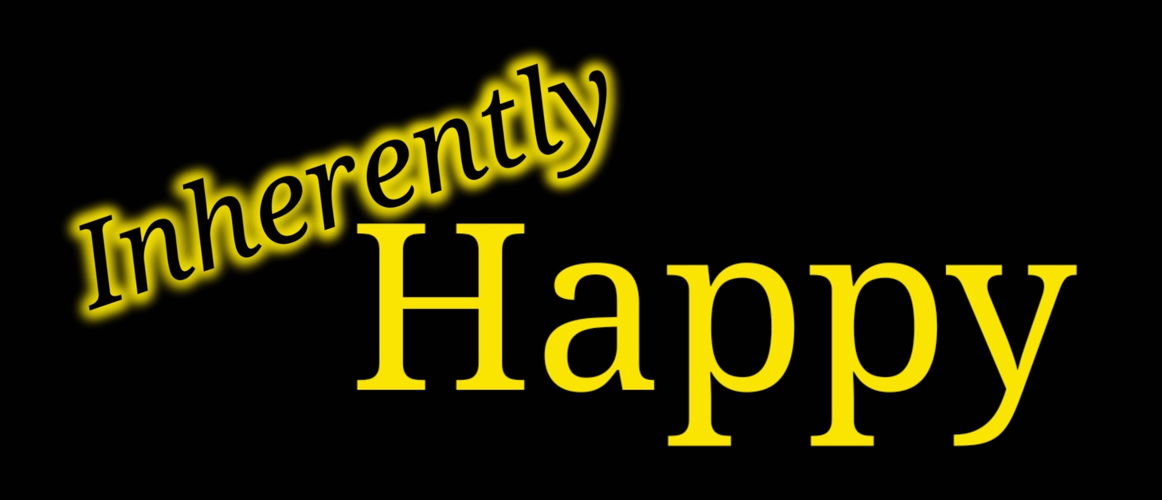 Inherently Happy