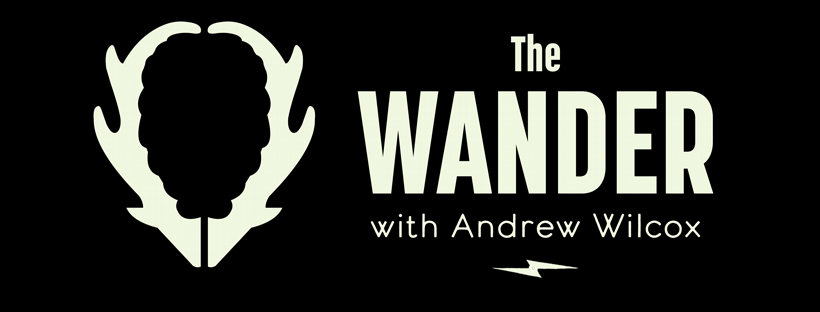 The Wander with Andrew Charles Wilcox