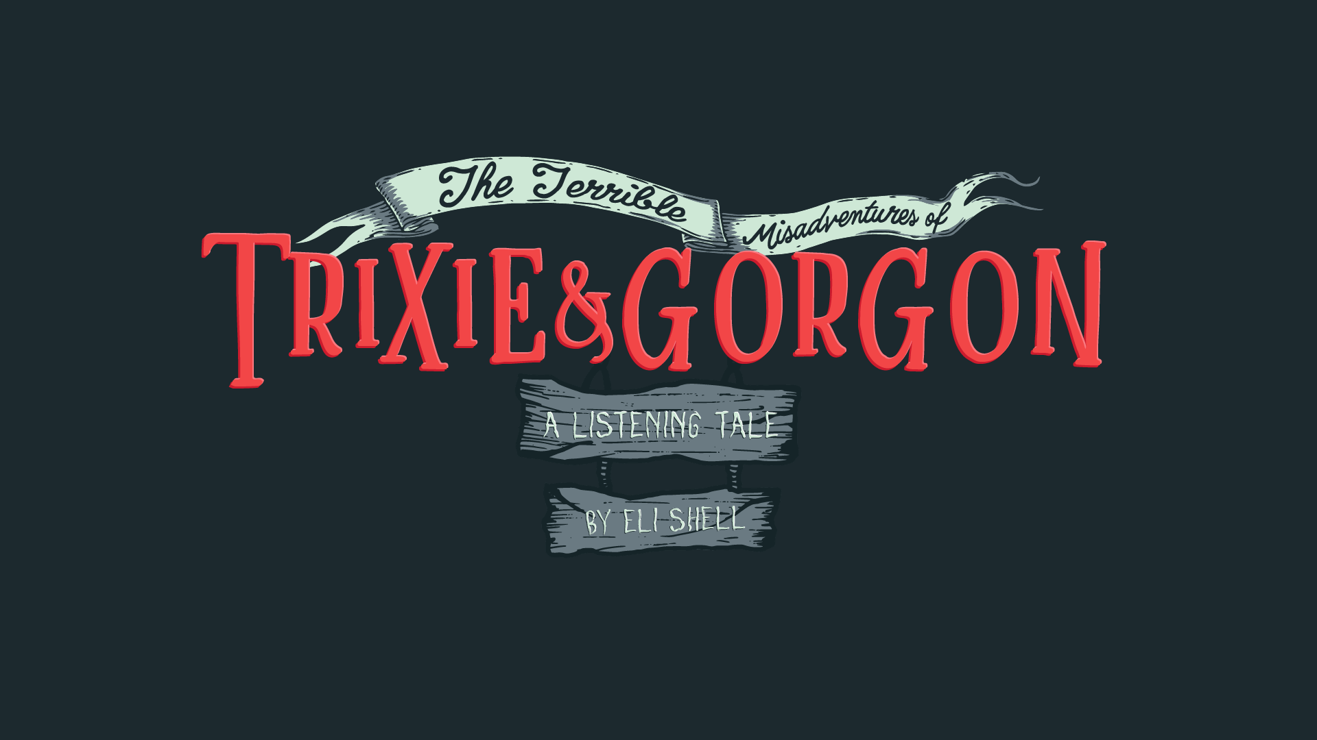 The Terrible Misadventures of Trixie and Gorgon