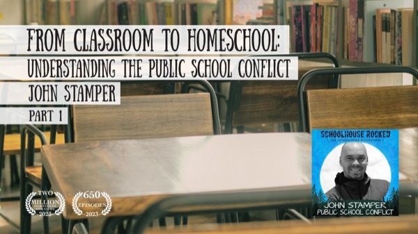 From Classroom to Homeschool: Understanding the Public School Conflict – John Stamper, Part 1