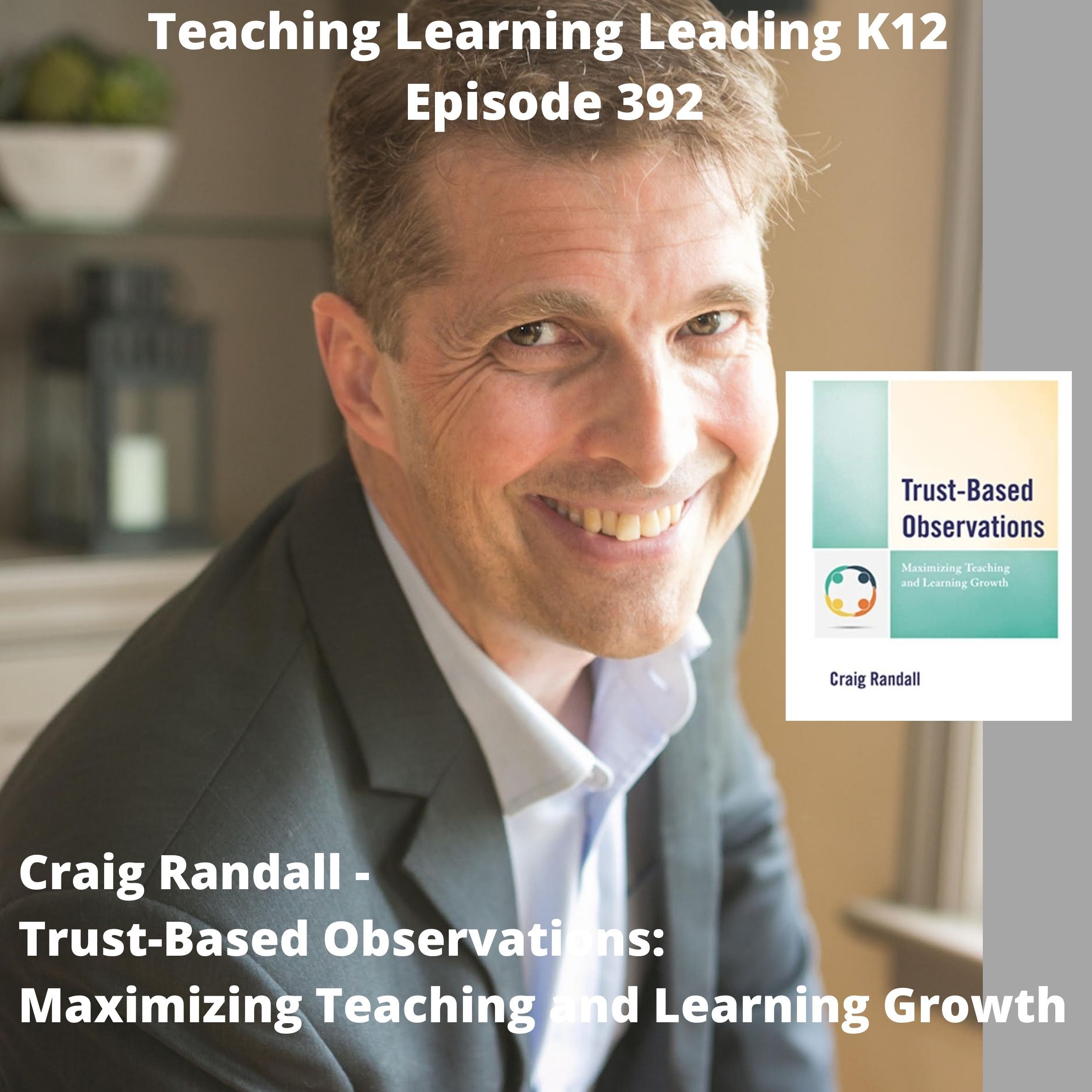 Craig Randall - Trust-Based Observations: Maximizing Teaching and Learning Growth - 392