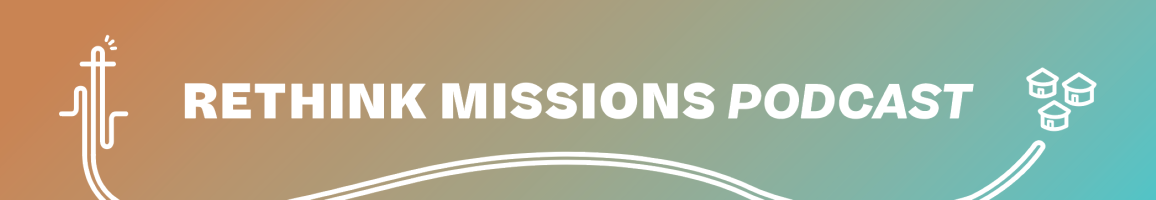 Rethink Missions Podcast