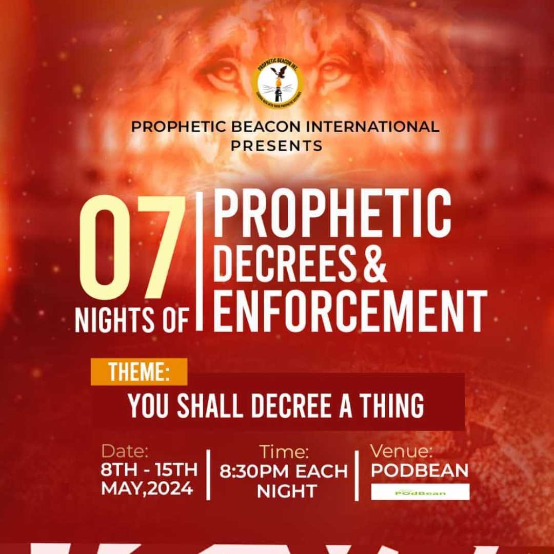 DAY 1 OF 7 NIGHTS OF PROPHETIC DECREES AND ENFORCEMENT