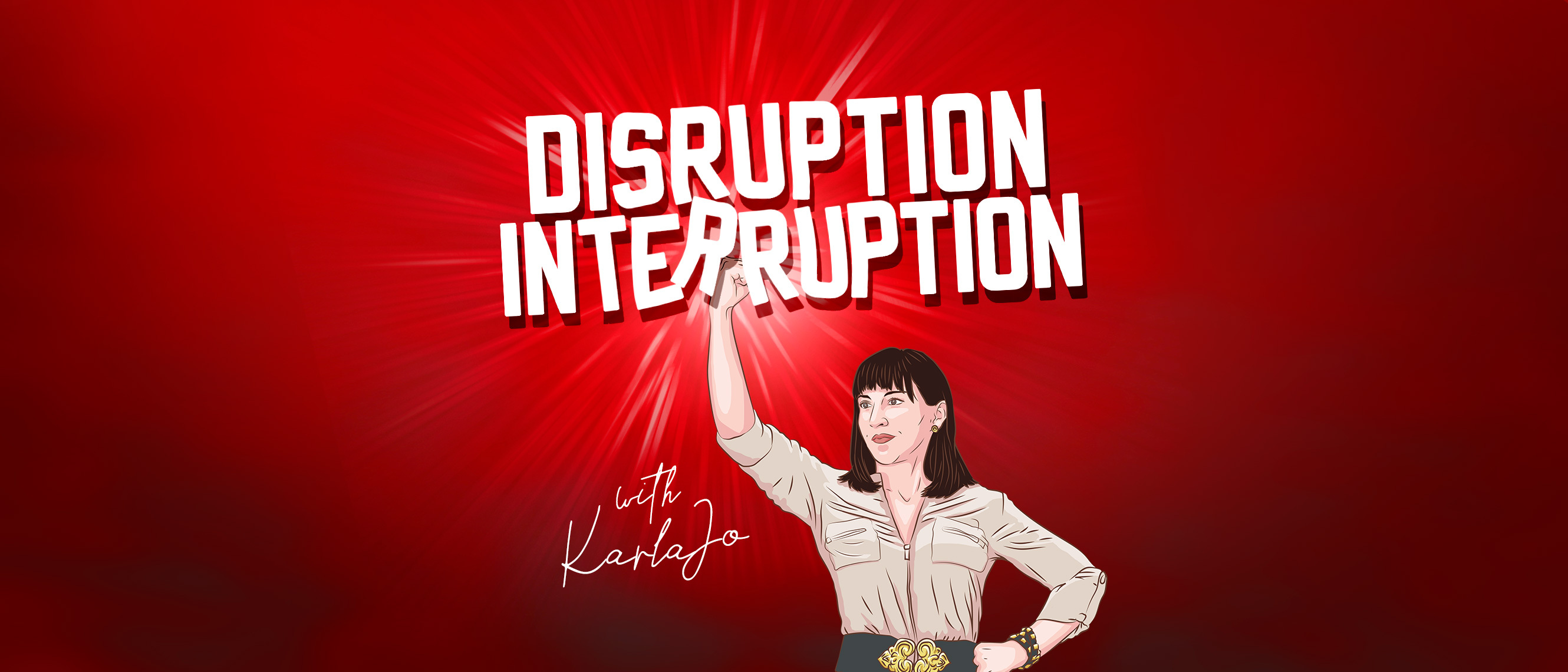 Disruption / Interruption