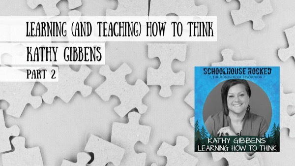 Learning How to Think: The Power of Logic, Part 2 - Kathy Gibbens