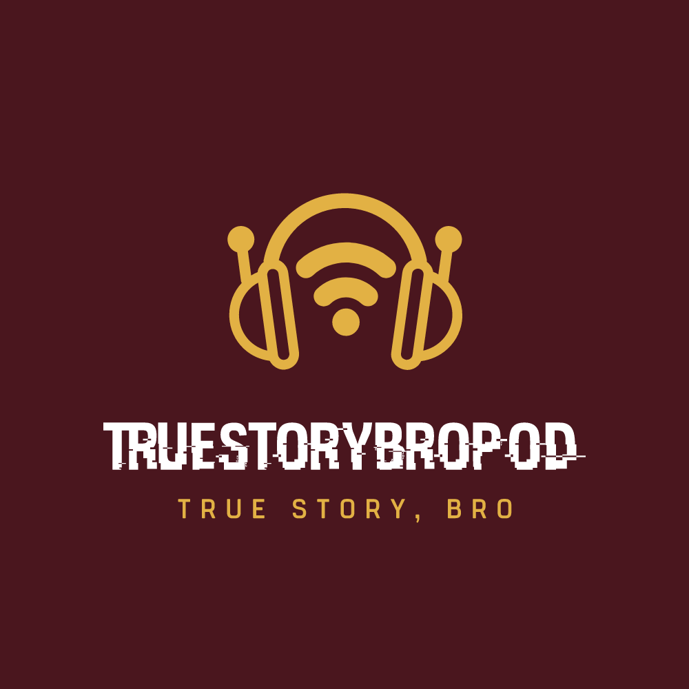 True Story Bro Podcast