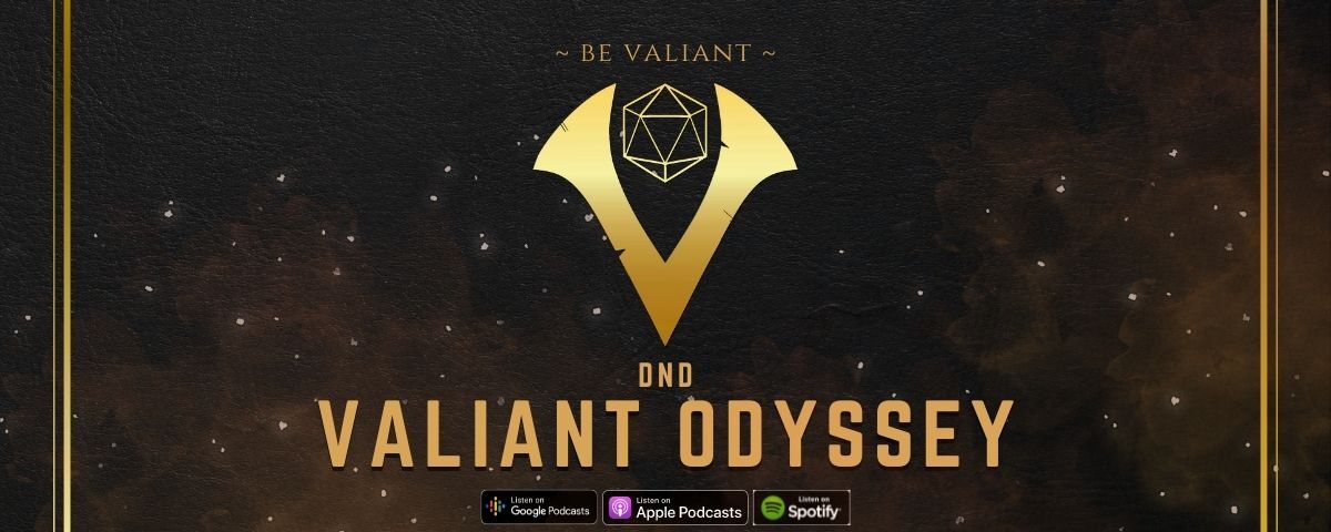 DnD Valiant Odyssey - A D&D Podcast